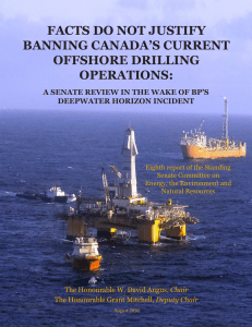 FACTS DO NOT JUSTIFY BANNING CANADA’S CURRENT OFFSHORE DRILLING OPERATIONS: