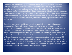 Genomics refers to the study of genes and their function.... understanding of the molecular mechanisms of disease, including the complex
