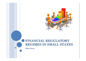 FINANCIAL REGULATORY REGIMES IN SMALL STATES Miguel Borg