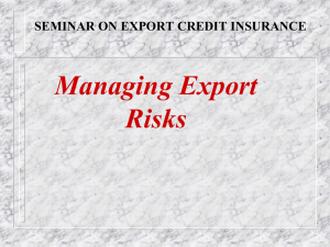 Managing Export Risks SEMINAR ON EXPORT CREDIT INSURANCE