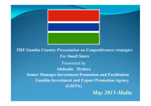 THE Gambia Country Presentation on Competitiveness strategies For Small States Presented by