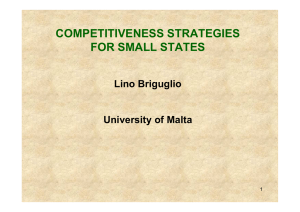 COMPETITIVENESS STRATEGIES FOR SMALL STATES Lino Briguglio University of Malta