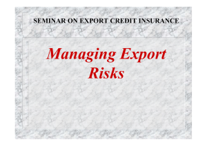 Managing Export Risks SEMINAR ON EXPORT CREDIT INSURANCE