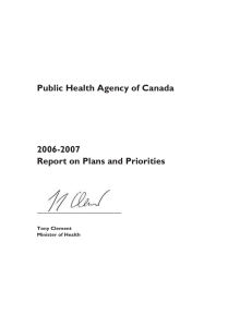 Public Health Agency of Canada 2006-2007 Report on Plans and Priorities Tony Clement