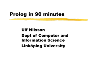 Prolog in 90 minutes Ulf Nilsson Dept of Computer and Information Science