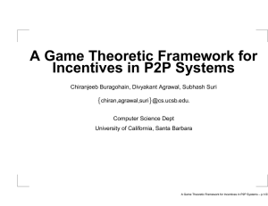 A Game Theoretic Framework for Incentives in P2P Systems { }