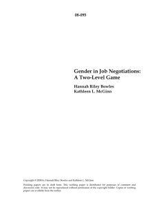 Gender in Job Negotiations: A Two-Level Game 08-095 Hannah Riley Bowles