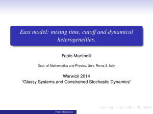 ff and dynamical East model: mixing time, cuto heterogeneities. Fabio Martinelli