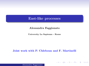 East-like processes Alessandra Faggionato Joint work with P. Chleboun and F. Martinelli