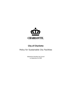 City of Charlotte    Policy for Sustainable City Facilities Adopted by Charlotte City Council 