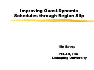Improving Quasi-Dynamic Schedules through Region Slip Ilie Savga PELAB, IDA
