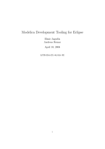 Modelica Development Tooling for Eclipse Elmir Jagudin Andreas Remar April 10, 2006