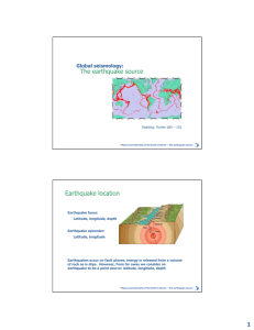 The earthquake source Earthquake location Global seismology: