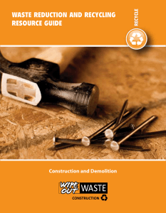 Waste Reduction and Recycling ResouRce guide Construction and Demolition