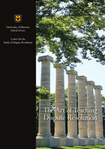 Dispute Resolution The Art of Teaching University of Missouri School of Law