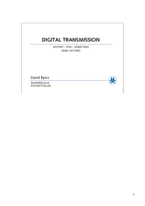 DIGITAL TRANSMISSION David Byers 1 HISTORY – PDH – SONET/SDH