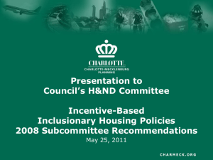 Presentation to Council’s H&amp;ND Committee Incentive-Based Inclusionary Housing Policies