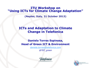 ITU Workshop on “Using ICTs for Climate Change Adaptation” Change in Telefonica