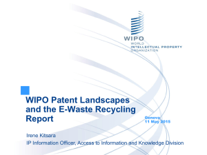 WIPO Patent Landscapes and the E-Waste Recycling Report Irene Kitsara