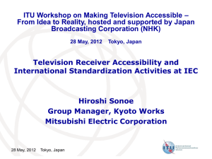 – ITU Workshop on Making Television Accessible Broadcasting Corporation (NHK)