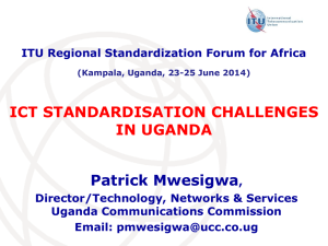 ICT STANDARDISATION CHALLENGES IN UGANDA Patrick Mwesigwa