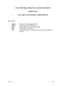 CIVIL PRETRIAL PRACTICE AND SETTLEMENT  SPRING 2015 SYLLABUS AND WEEKLY ASSIGNMENTS