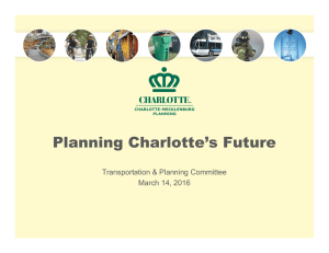 Planning Charlotte’s Future Transportation &amp; Planning Committee March 14, 2016