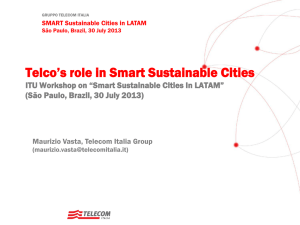 Telco’s role in Smart Sustainable Cities Maurizio Vasta, Telecom Italia Group