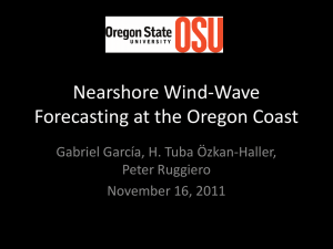 Nearshore Wind-Wave Forecasting at the Oregon Coast Gabriel García, H. Tuba Özkan-Haller,