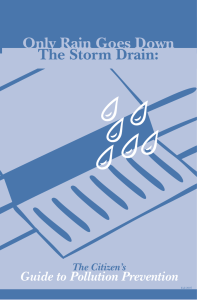 Only Rain Goes Down The Storm Drain: Guide to Pollution Prevention The Citizen’s