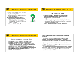 The “Clogging” Rule • Deed by mortgagor, delivered simultaneously with