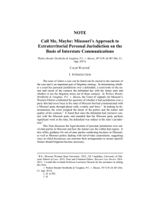 NOTE Call Me, Maybe: Missouri’s Approach to Extraterritorial Personal Jurisdiction on the
