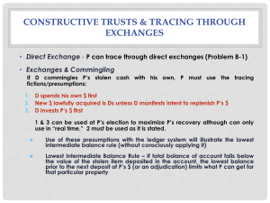 CONSTRUCTIVE TRUSTS &amp; TRACING THROUGH EXCHANGES • Direct Exchange
