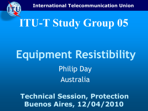 ITU-T Study Group 05 Equipment Resistibility Philip Day Australia