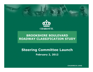 Steering Committee Launch BROOKSHIRE BOULEVARD ROADWAY CLASSIFICATION STUDY February 2, 2012
