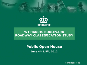 Public Open House WT HARRIS BOULEVARD ROADWAY CLASSIFICATION STUDY
