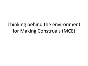 Thinking behind the environment for Making Construals (MCE)