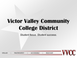 Victor Valley Community College District Student focus. Student success.
