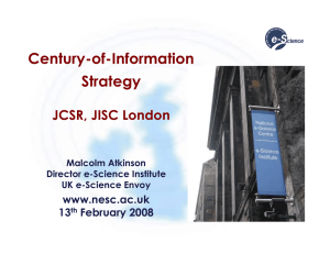 Century-of-Information Strategy JCSR, JISC London www.nesc.ac.uk