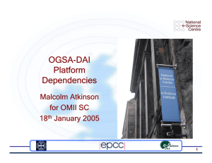 OGSA-DAI Platform Dependencies Malcolm Atkinson