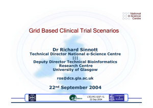 Grid Based Clinical Trial Scenarios Dr Richard Sinnott