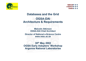 Databases and the Grid OGSA-DAI Architecture &amp; Requirements 30