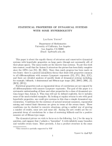 1 STATISTICAL PROPERTIES OF DYNAMICAL SYSTEMS WITH SOME HYPERBOLICITY Lai-Sang Young*