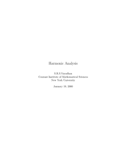 Harmonic Analysis S.R.S.Varadhan Courant Institute of Mathematical Sciences New York University