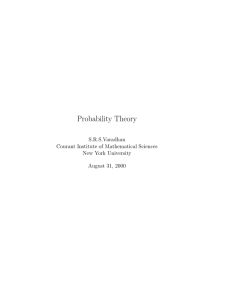 Probability Theory S.R.S.Varadhan Courant Institute of Mathematical Sciences New York University