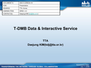 T-DMB Data &amp; Interactive Service TTA Daejung KIM() DOCUMENT #: