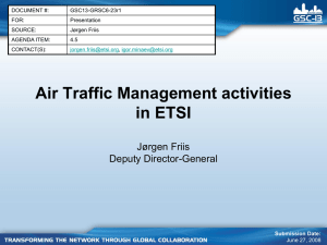 Air Traffic Management activities in ETSI Jørgen Friis Deputy Director-General