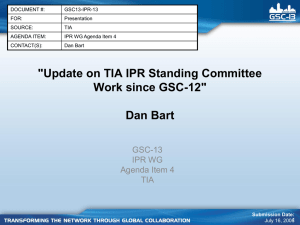 &#34;Update on TIA IPR Standing Committee Work since GSC-12&#34; Dan Bart GSC-13