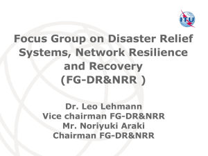 Focus Group on Disaster Relief Systems, Network Resilience and Recovery (FG-DR&amp;NRR )