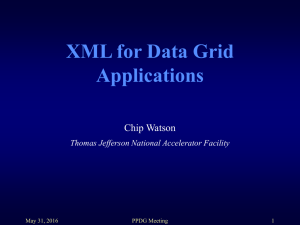 XML for Data Grid Applications Chip Watson Thomas Jefferson National Accelerator Facility
